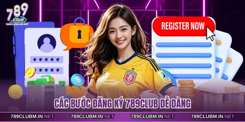 cac-buoc-dang-ky-789club-de-dang