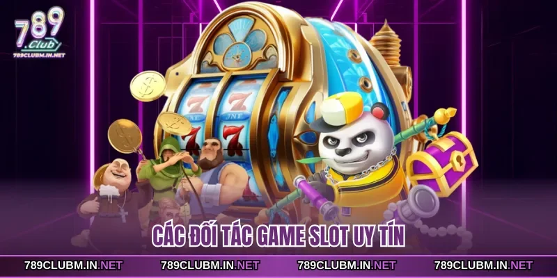 cac-doi-tac-game-slot-uy-tin