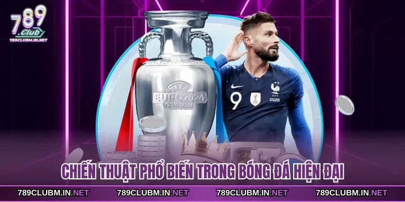 chien-thuat-pho-bien-trong-bong-da-hien-dai