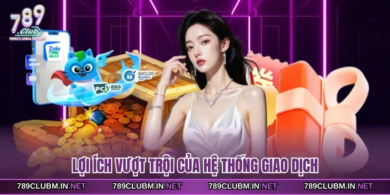 loi-ich-vuot-troi-cua-he-thong-giao-dich