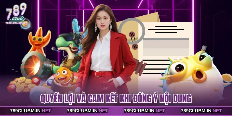 quyen-loi-va-cam-ket-khi-dong-y-noi-dung