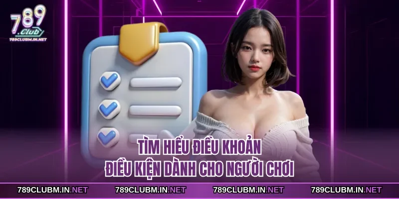 tim-hieu-dieu-khoan-dieu-kien-danh-cho-nguoi-choi