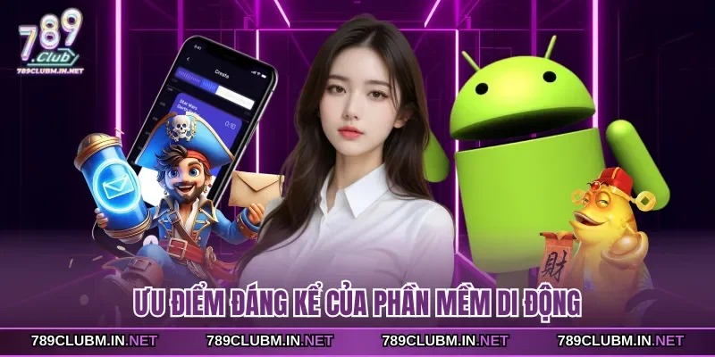 uu-diem-dang-ke-cua-phan-mem-di-dong